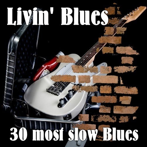 Livin Blues-30 most slow Blues (2017)